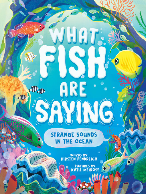 Title details for What Fish Are Saying by Kirsten Pendreigh - Available